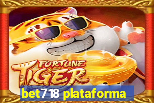 bet718 plataforma